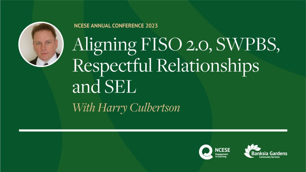 Harry Culbertson workshop: Aligning FISO 2.0, SWPBS, Respectful Relationships and SEL