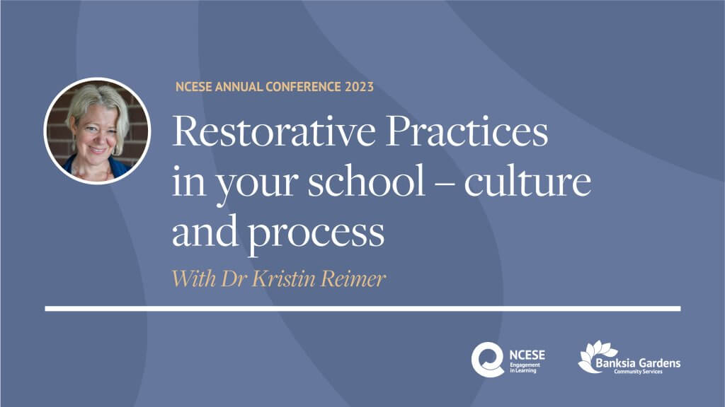 Kristin Reimer workshop: Restorative Practices in your school – culture and process